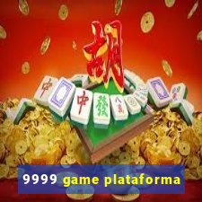 9999 game plataforma